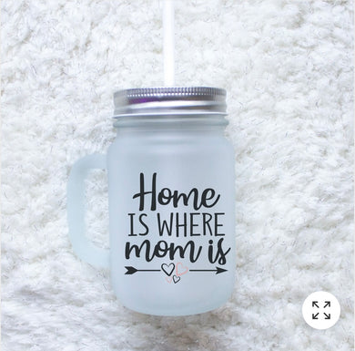 HOME IS WHERE MOM IS Mason Mug